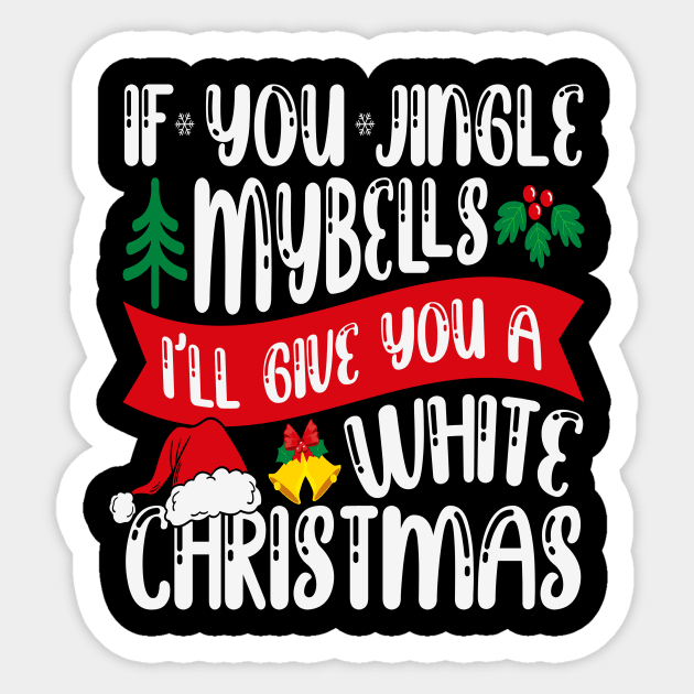 If you jingle my bells Sticker by 1AlmightySprout